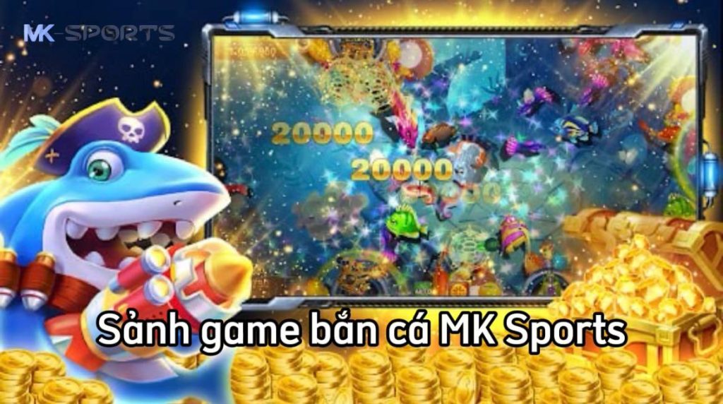 Những ưu điểm khiến cho sảnh game bắn cá MK Sports được yêu thích