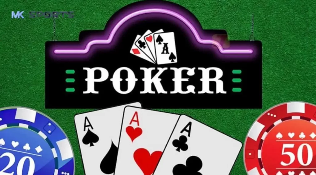 Kinh nghiệm chơi Poker online tại MK Sports được hiểu là gì?