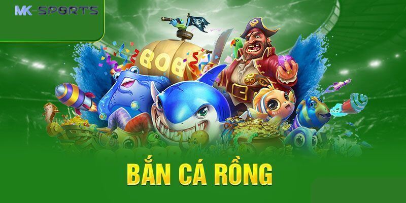 Bắn Cá Rồng đổi thưởng