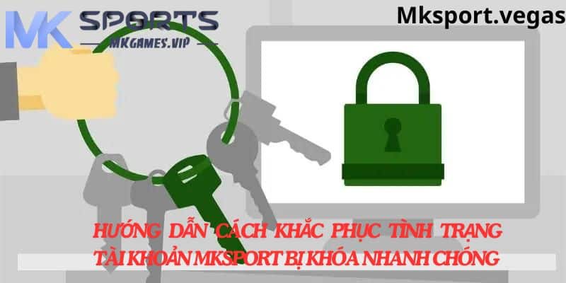 Hướng dẫn cách khắc phục tài khoản bị khóa