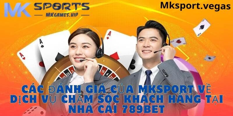 Một số đánh già từ mk sports về nhà cái 789bet